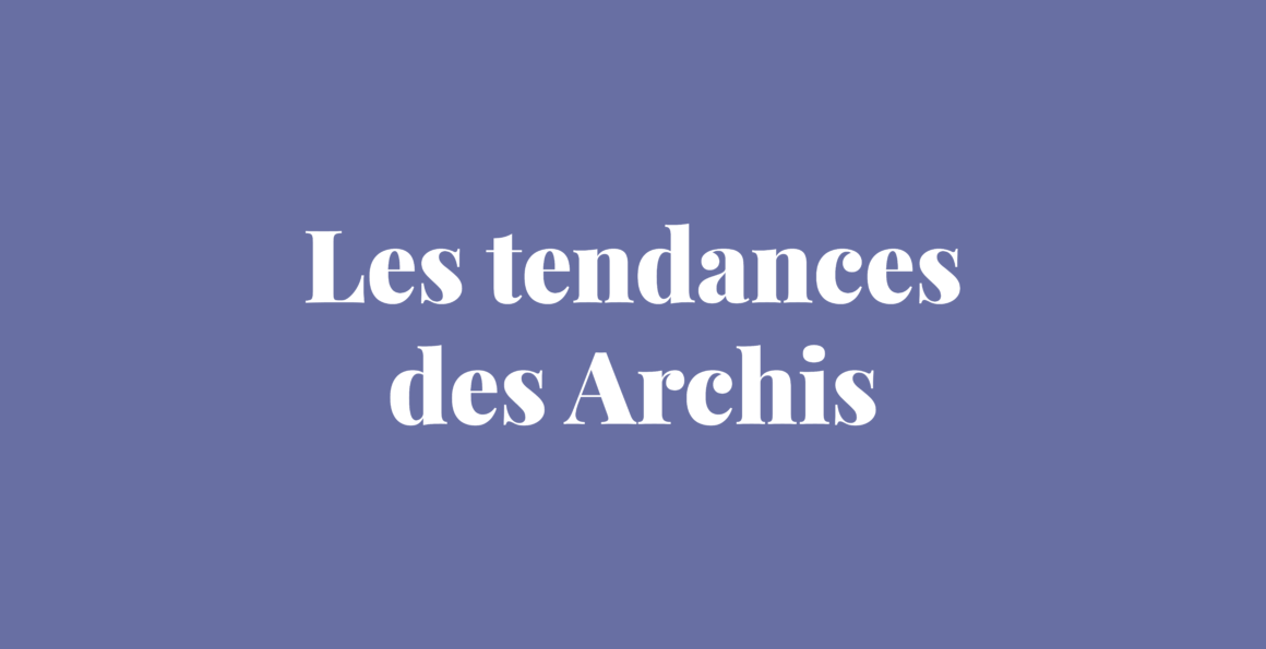 Les tendances des Archis – image vignette