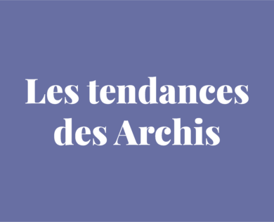 Les tendances des Archis – image vignette